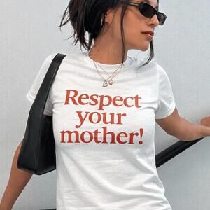 Respect Your Mother! Tee Feminist Slogan Crop Top Retro Serif Text
